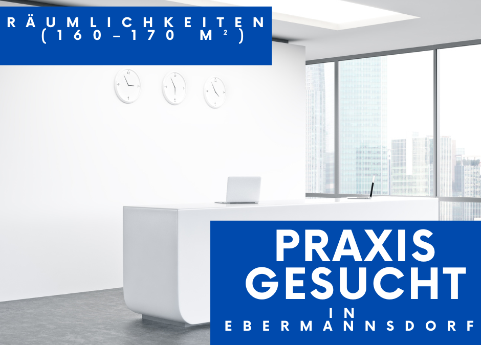 Zeigt Rezeption in einer Praxis auf der ein Inserat zu sehen ist Praxis in Ebermannsdorf gesucht. Räumlichkeiten 160-170 m²