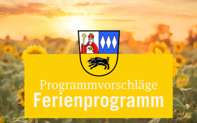Programmvorschläge für das Sommerferienprogramm