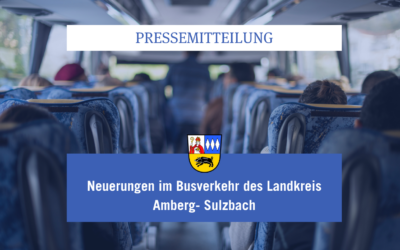 Neuerungen im Busverkehr des Landkreises Amberg-Sulzbach Südliches Vilstal und Nordost ab 1. September